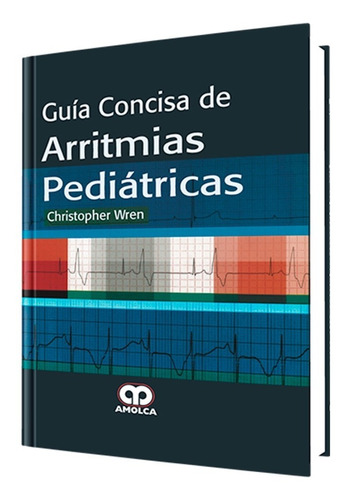 Guía Concisa De Arritmias Pediátricas.