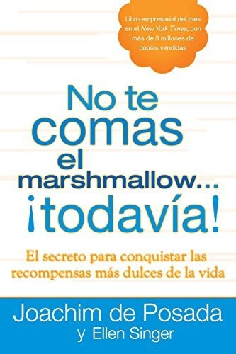 Libro : No Te Comas El Marshmallow...todavia El Secreto Par