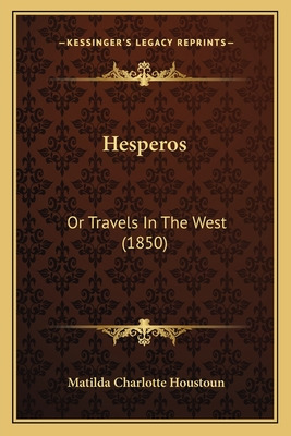 Libro Hesperos: Or Travels In The West (1850) Or Travels ...