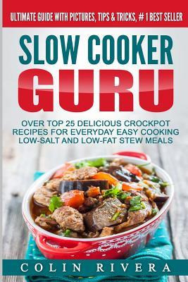 Libro Slow Cooker Guru : Top 25 Delicious Crockpot Recipe...