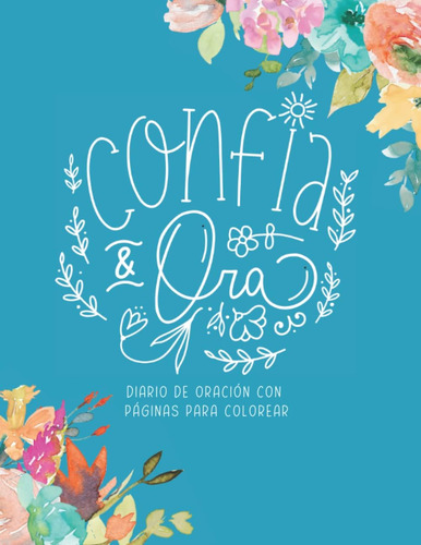 Libro: Confía Y Ora: Diario De Oración Con Páginas Para De Y