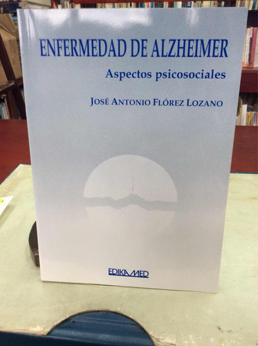 Enfermedad De Alzheimer. Jose A Flórez L. Editorial Edikamed