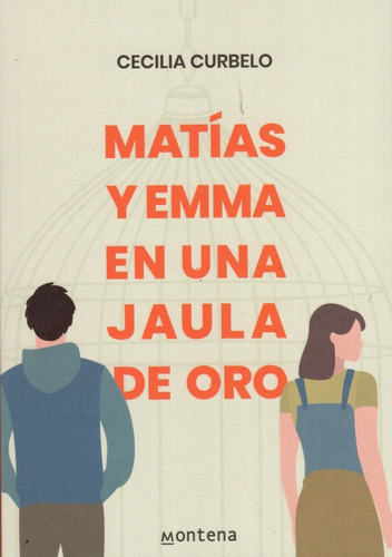 Libro: Matías Y Emma En Una Jaula De Oro / Cecilia Curbelo
