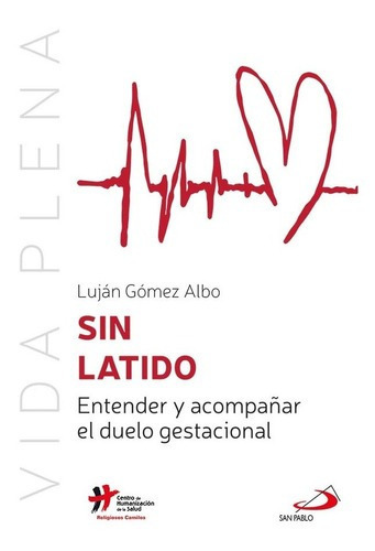 Sin Latido, De Luján Gómez Albo Y José Carlos Bermejo Higuera. Editorial San Pablo, Tapa Blanda En Español, 2022