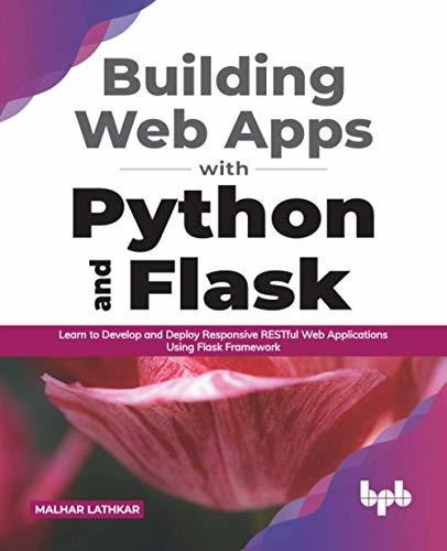 Book : Building Web Apps With Python And Flask Learn To...