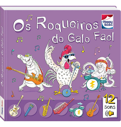 Aprendizado Musical: Os Roqueiros do Galo Fael, de Autumn Publishing. Editorial Happy Books Editora Ltda., capa dura em português, 2020
