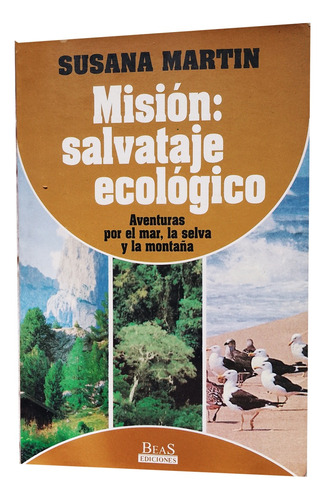 Misión: Salvataje Ecológico. Susana Martin. Ediciones Beas