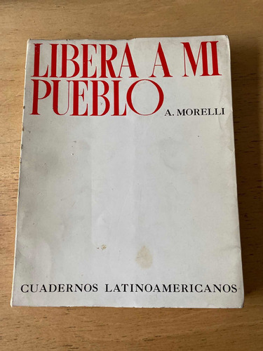 Libera A Mi Pueblo - Morelli, A.