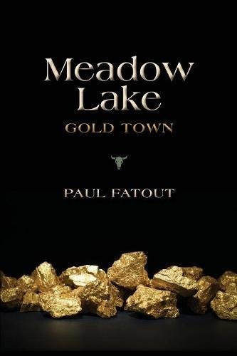 Meadow Lake Gold Town