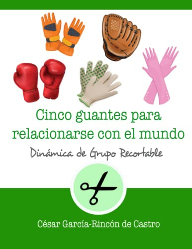 Cinco Guantes Para Relacionarse Con El Mundo: 53 -dinamicas