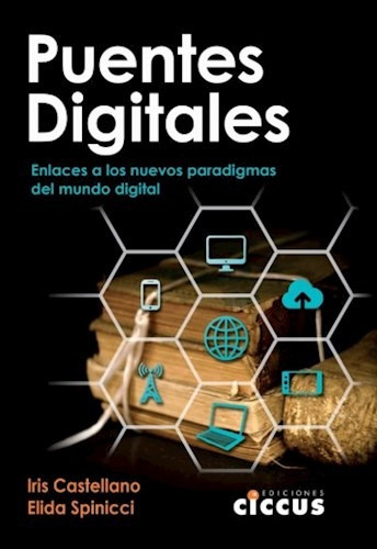Puentes digitales, de Iris Castellano. Editorial CICCUS, tapa blanda, edición 2016 en español