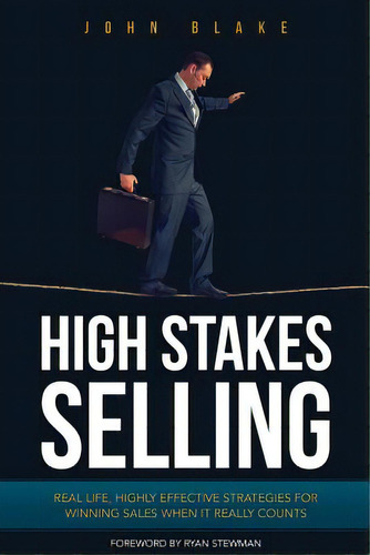 High Stakes Selling, De Blake, John. Editorial Createspace, Tapa Blanda En Inglés