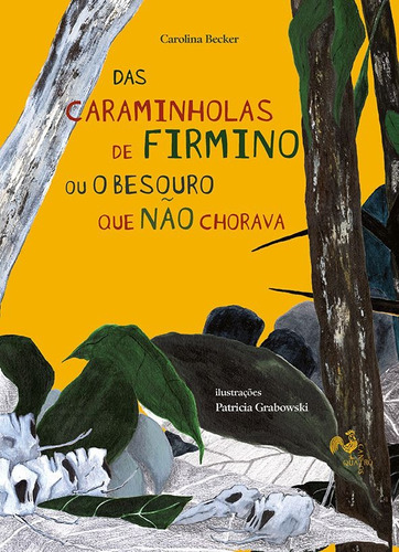 Das Caraminholas De Firmino Ou O Besouro Que Não Chorava, De Carolina Becker. Editora Quatro Cantos, Capa Mole Em Português