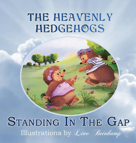 The Heavenly Hedgehogs: Standing In The Gap, De Whited, Cynthia Y.. Editorial Lightning Source Inc, Tapa Dura En Inglés