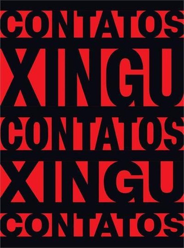 Xingu: Contatos - 1ªed.(2023), De Watatakalu Yawalapiti. Editora Instituto Moreira Salles, Capa Mole, Edição 1 Em Português, 2023