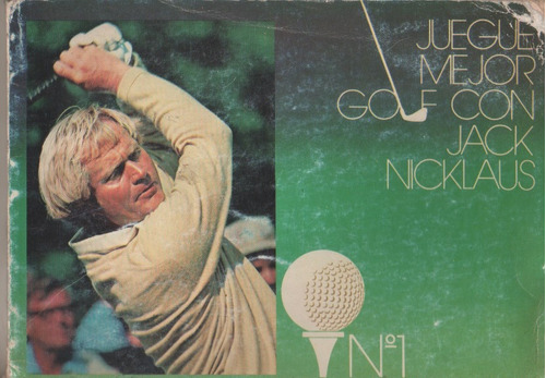Libro * Juegue Mejor Golf Con Jack Nicklaus * Nº 1  Año 1981