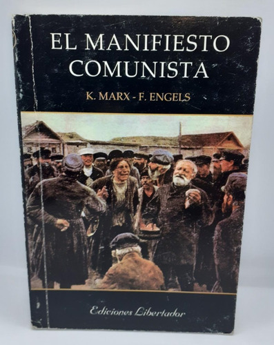 El Manifiesto Comunista - K. Marx & F. Engels - Libertador