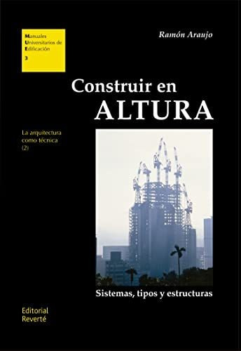 Construir En Altura: Sistemas, Tipos Y Estructuras: 3 (manua