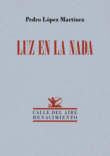 Luz En La Nada, De Lopez Martinez,pedro. Editorial Libreria Y Editorial Renacimiento S.a, Tapa Blanda En Español