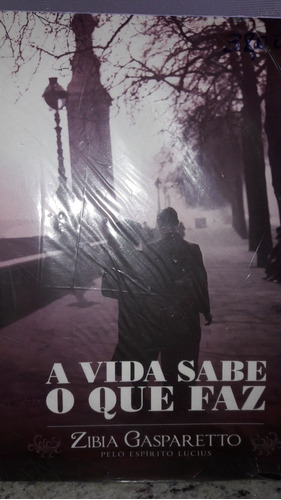 Livro: A Vida Sabe O Que Faz.