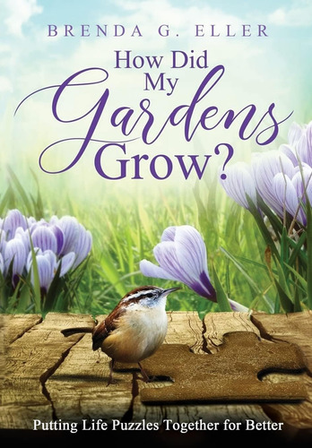 Libro: How Did My Gardens Grow?: Putting Life Puzzles For