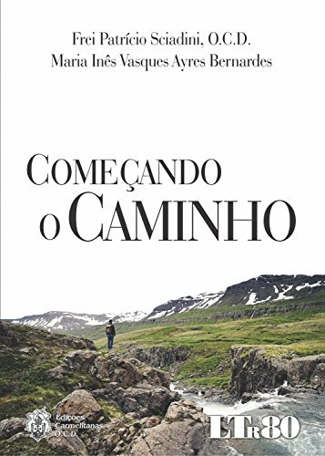 Libro Começando O Caminho De Frei Patrício Sciadini, O.c.d.