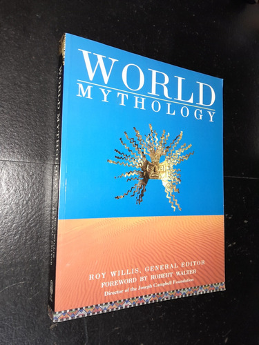 World Mythology. Roy Willis. Fund. Joseph Campbell.