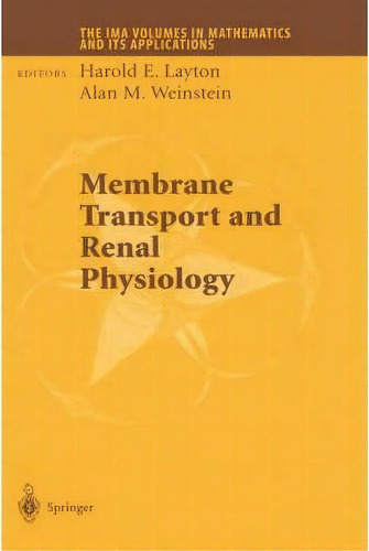 Membrane Transport And Renal Physiology, De Harold E. Layton. Editorial Springer-verlag New York Inc., Tapa Dura En Inglés