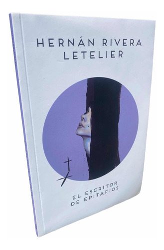 El Escritor De Epitafios / Hernán Rivera Letelier