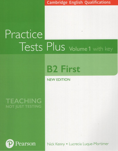 Practice Tests Plus B2 First - Volume 1 Book With Key, De Kenny, Nick. Editorial Pearson, Tapa Blanda En Inglés Internacional, 2019