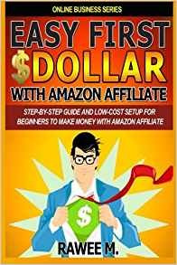 Easy First $dollar With Amazon Affiliate Stepbystep Guide An