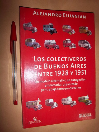 Los Colectiveros De Buenos Aires Entre 1928 Y 1951 Eujanian