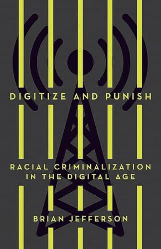 Book : Digitize And Punish Racial Criminalization In The...