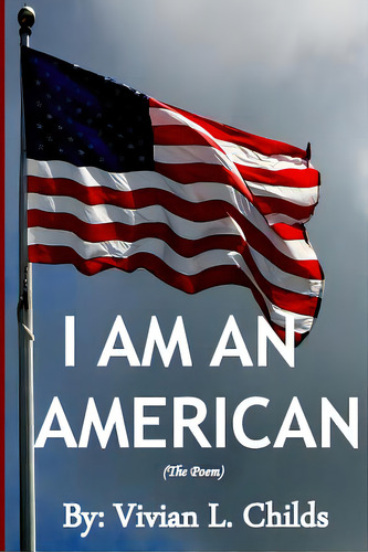 I Am An American, De Childs, Vivian L.. Editorial Lightning Source Inc, Tapa Blanda En Inglés