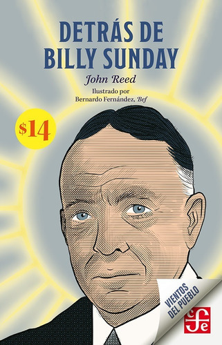 Detrás De Billy Sunday, De Reed, John. Editorial Fce (fondo De Cultura Economica), Tapa Blanda En Español, 1