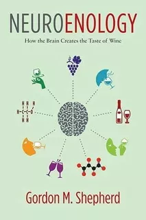 Libro: Neuroenology: How The Brain Creates The Taste Of Wine