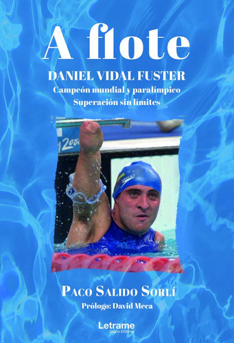 Libro A Flote. Daniel Vidal Fuster. Campeã³n Mundial Para...