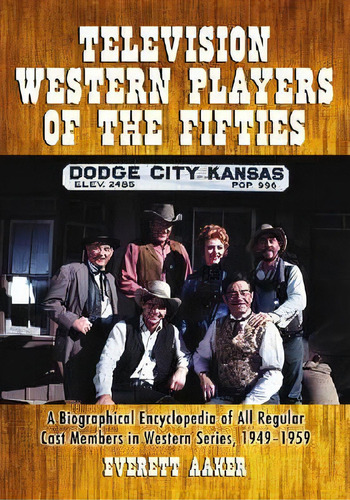Television Western Players Of The Fifties, De Everett Aaker. Editorial Mcfarland Co Inc, Tapa Blanda En Inglés