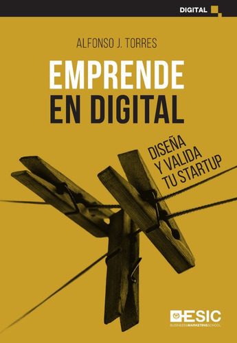 Libro Emprende En Digital Diseña Y Valida Tu Startup