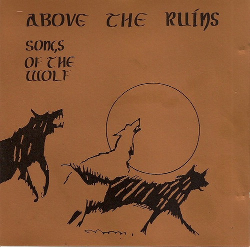 Above The Ruins -songs Of The Wolf- Death In June, Sol Inv