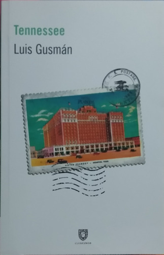 Tennessee / Luis Gusmán / Club Cinco Editores / Nuevo