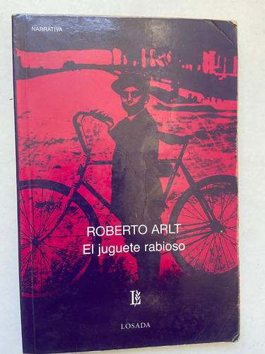 Roberto Arlt El Juguete Rabioso