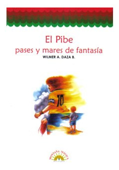 El Pibe Pases Y Mares De Fantasía