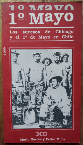 Los Sucesos De Chicago El 1º De Mayo En Chile - Mario Garcés (Usado)