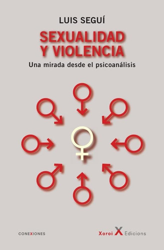 Sexualidad Y Violencia, De Rosa López Y Luis Seguí. Editorial Xoroi Edicions, Tapa Blanda En Español, 2021