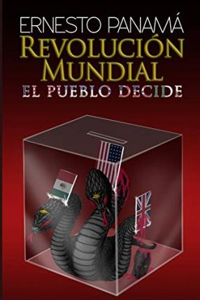 Libro Revolucion Mundial : El Pueblo Decide - Ernesto Pan...