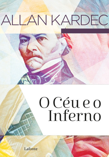 O Céu e o Inferno, de Kardec, Allan. Editora Lafonte Ltda, capa mole em português, 2020