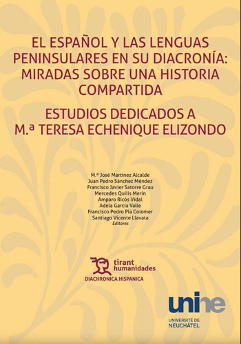 El EspaÃÂ±ol y las lenguas peninsulares en su diacronÃÂa. Miradas sobre una historia compartida, de Martínez Alcalde, M.ª José. Editorial Tirant Humanidades, tapa blanda en español