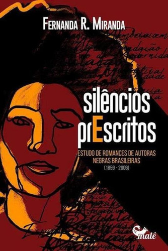 Silêncios Prescritos: Estudo De Romances De Autoras Negras, De Fernanda R. Miranda. Editora Malê, Capa Mole Em Português