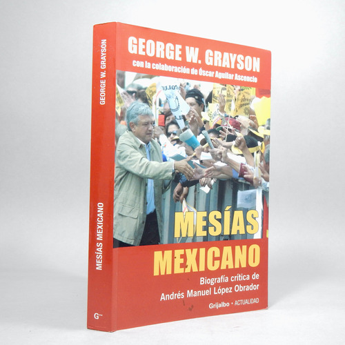 Mesías Mexicano Biografía Amlo George W Grayson 2006 J1